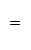 [equal]